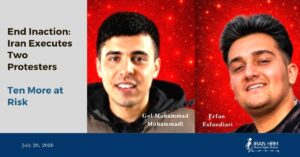 Mettre fin à l’inaction : l’Iran exécute 2 manifestants Erfan Esfandiari et Gol-Mohammad Mohammadi